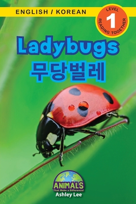 Ladybugs / 무당벌레: Bilingual (English / Korean) (영어 / 한국어) Animals That Make a Difference - Ashley Lee