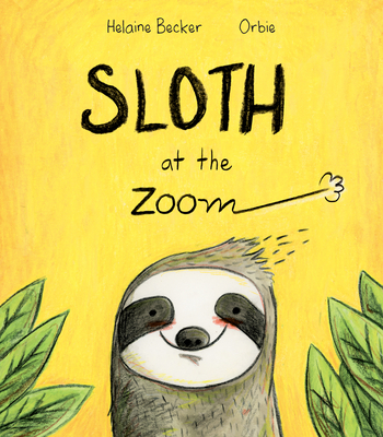 Sloth at the Zoom - Helaine Becker