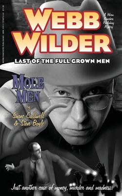 Webb Wilder, Last of the Full Grown Men Mole Men & The Doll: Mole Men & The Doll - Steve Boyle