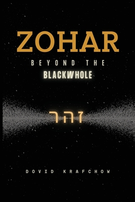 Zohar-Beyond the BlackWhole - Dovid Krafchow