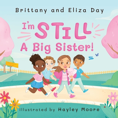 I'm Still A Big Sister! - Brittany Day