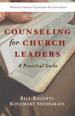 Counseling for Church Leaders: A Practical Guide - Bill Bagents