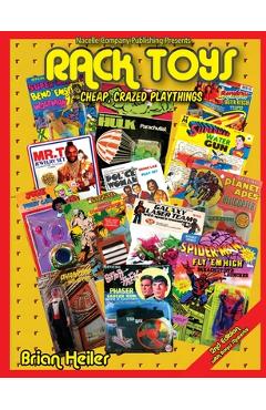 Poza produsului Rack Toys: Cheap, Crazed Playthings - Brian Heiler