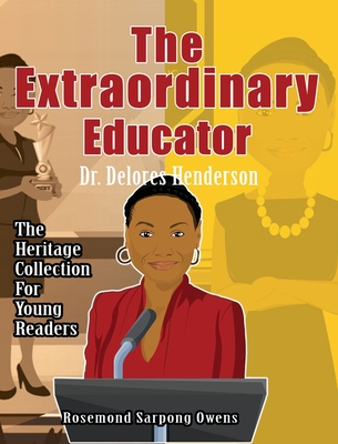 The Extraordinary Educator: Dr. Delores Henderson - Rosemond Sarpong Owens
