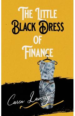 The Little Black Dress of Finance - Caren Laverty