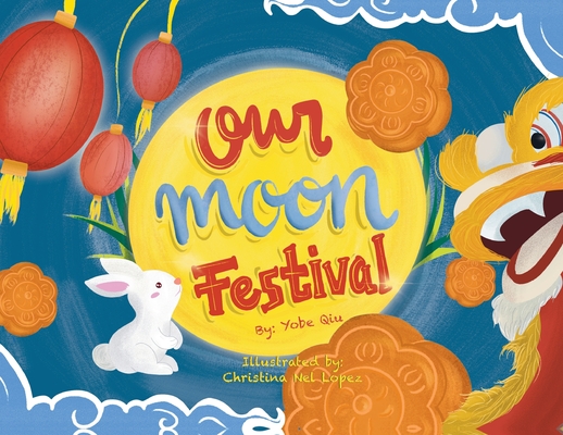 Our Moon Festival - Yobe Qiu