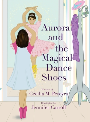 Aurora and the Magical Dance Shoes - Cecilia Pereyra