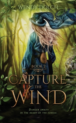 Capture the Wind (Heed the Wind Series) - Wendy Dolch