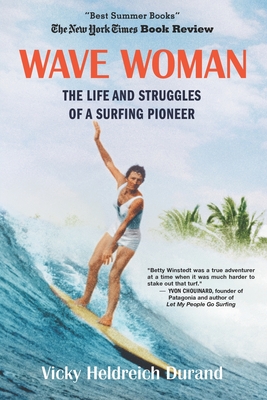 Wave Woman: The Life and Struggles of a Surfing Pioneer: Beach Book Edition - Vicky Heldreich Durand