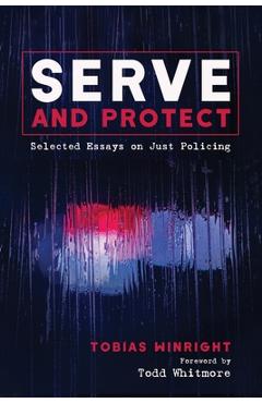 Coperta cărții 'Serve and Protect - Tobias Winright'