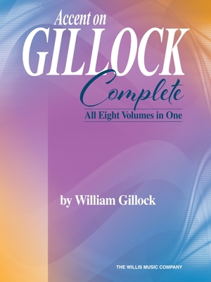 Accent on Gillock: Complete - All Eight Volumes in One: All Eight Volumes in One - William Gillock