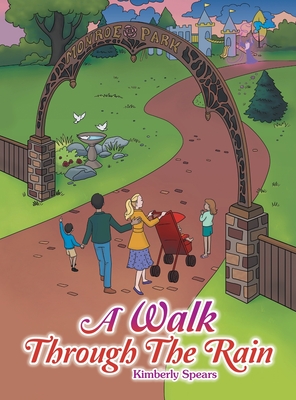 A Walk Through the Rain - Kimberly Spears