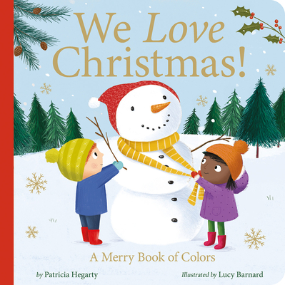 We Love Christmas!: A Merry Book of Colors - Patricia Hegarty