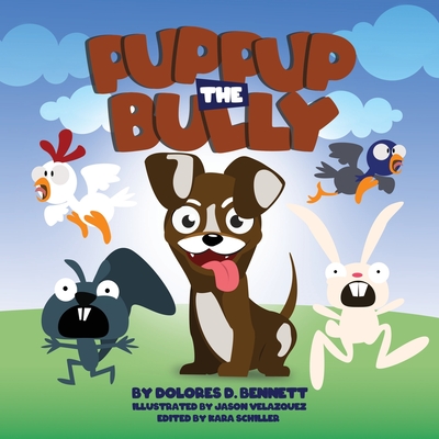 Puppup The Bully - Dolores D. Bennett