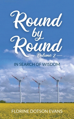 Round By Round Volume 2: In Search of Wisdom - Florine Dotson Evans