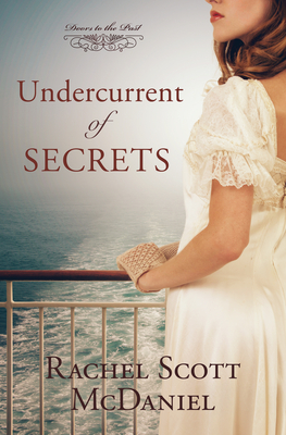 Undercurrent of Secrets, 4 - Rachel Scott Mcdaniel