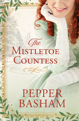 The Mistletoe Countess - Pepper Basham