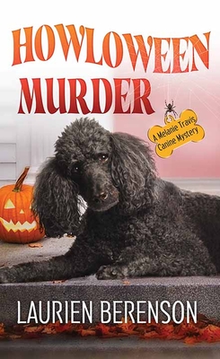Howloween Murder: A Melanie Travis Canine Mystery - Laurien Berenson