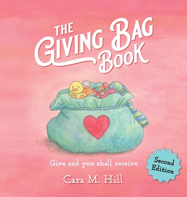 The Giving Bag Book, Second Edition - Cara M. Hill