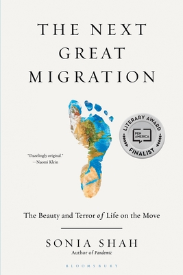 The Next Great Migration: The Beauty and Terror of Life on the Move - Sonia Shah