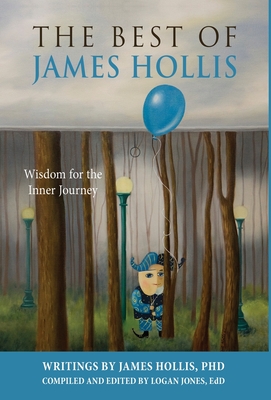 The Best of James Hollis: Wisdom for the Inner Journey - James Hollis
