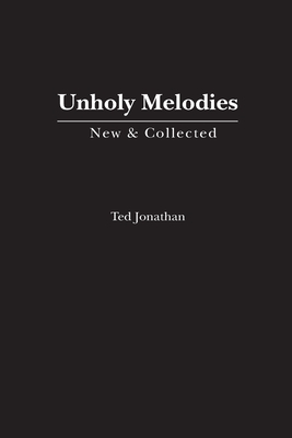 Unholy Melodies - Ted Jonathan