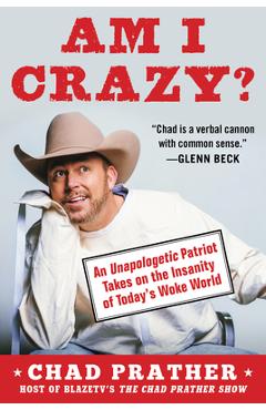 Coperta cărții 'Am I Crazy?: An Unapologetic Patriot Takes on the Insanity of Today's Woke World - Chad Prather'
