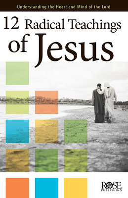 Coperta cărții '12 Radical Teachings of Jesus - Rose Publishing'
