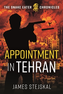 Appointment in Tehran - James Stejskal