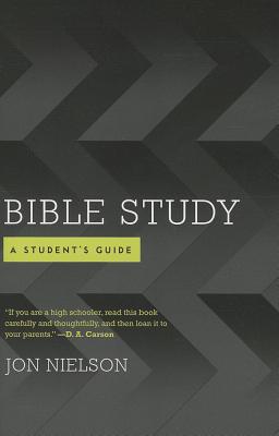 Bible Study: A Student's Guide - Jonathan Nielson
