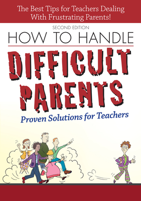 How to Handle Difficult Parents: Proven Solutions for Teachers - Suzanne Tingley