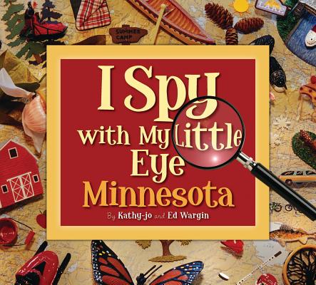 I Spy with My Little Eye Minnesota - Kathy-jo Wargin