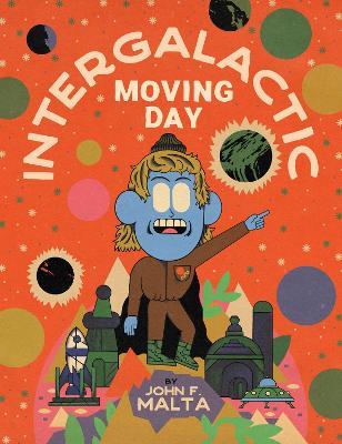 Intergalactic Moving Day - John F. Malta