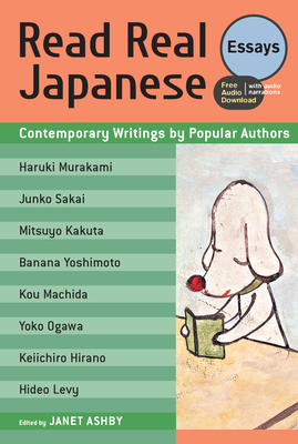 Read Real Japanese Essays: Contemporary Writings by Popular Authors (Free Audio Download) - Janet Ashby