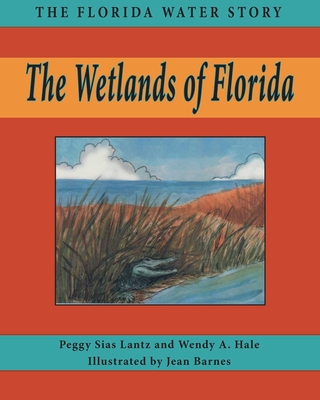 Coperta cărții 'The Wetlands of Florida - Peggy Lantz'