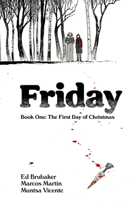 Friday, Book One: The First Day of Christmas - Ed Brubaker