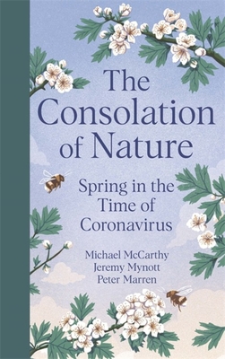 The Consolation of Nature: Spring in the Time of Coronavirus - Michael Mccarthy
