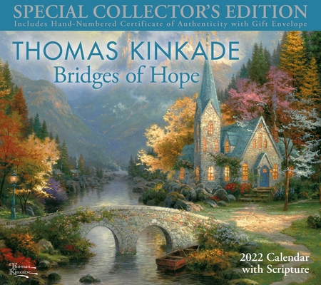 Thomas Kinkade Special Collector's Edition with Scripture 2022 Deluxe Wall Calen: Bridges of Hope - Thomas Kinkade