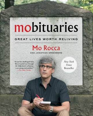 Mobituaries: Great Lives Worth Reliving - Mo Rocca