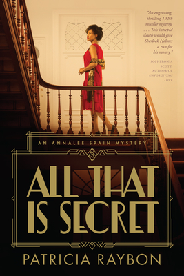 All That Is Secret - Patricia Raybon