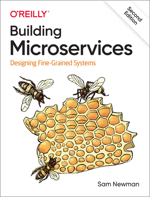 Building Microservices: Designing Fine-Grained Systems - Sam Newman