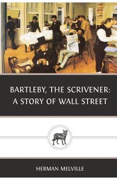 Poza produsului Bartleby, the Scrivener: A Story of Wall Street - Herman Melville