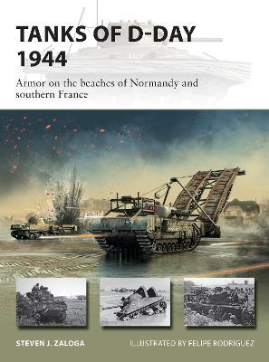 Tanks of D-Day 1944: Armor on the Beaches of Normandy and Southern France - Steven J. Zaloga