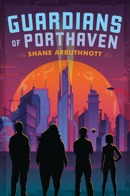 Guardians of Porthaven - Shane Arbuthnott