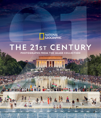 National Geographic the 21st Century: Photographs from the Image Collection - National