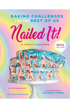 Coperta cărții 'Nailed It!: Baking Challenges for the Rest of Us - Nailed It!'