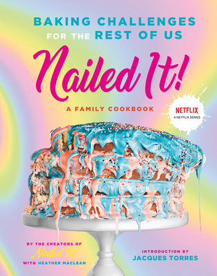 Nailed It!: Baking Challenges for the Rest of Us - Nailed It!