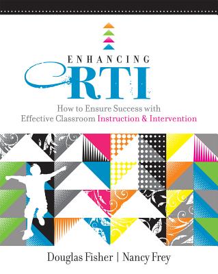 Enhancing RTI: How to Ensure Success with Effective Classroom Instruction & Intervention - Douglas Fisher
