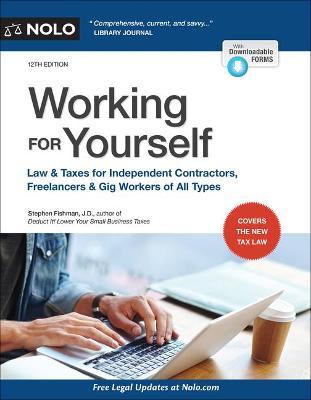 Working for Yourself: Law & Taxes for Independent Contractors, Freelancers & Gig Workers of All Types - 