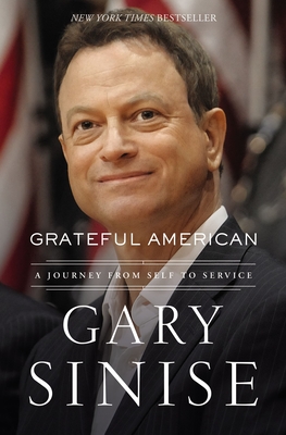Grateful American: A Journey from Self to Service - Gary Sinise